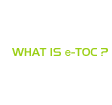 What is e-TOC ?